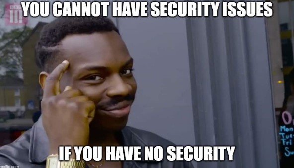can't have security without security