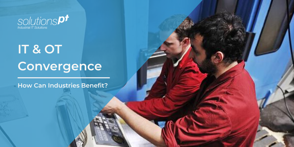 Benefits of IT and OT convergence